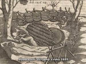 Historické vypodobnění vlčí jámy.